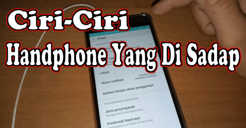 Ciri-ciri Ponsel Yang Disadap